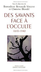 Des savants faces  l'occulte, 1870-1940