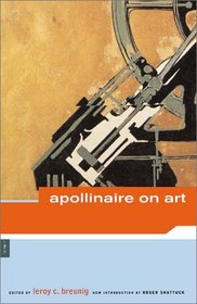 Apollinaire on Art: Essays and Reviews, 1902-1918