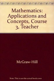 Glencoe Mathematic Applications and Concepts Course 3 [Teacher Wraparound Edition]