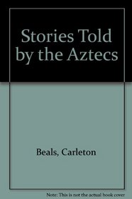 Stories Told by the Aztecs