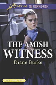 The Amish Witness (Love Inspired Suspense, No 629) (True Large Print)