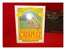 Build Your Own Catapult