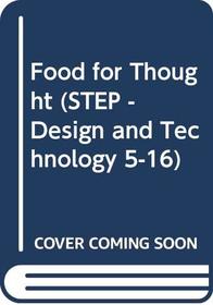 Food for Thought (STEP - Design and Technology 5-16)
