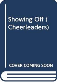 Showing Off (Cheerleaders, No 31)