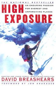 High Exposure: An Enduring Passion for Everest and Unforgiving Places