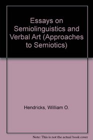 Essays on Semiolinguistics and Verbal Art (Approaches to Semiotics)