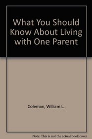 What You Should Know About Living With One Parent