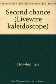 Second chance (Livewire kaleidoscope)