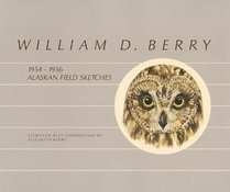 William D. Berry: 1954-1956 Alaskan Field Sketches (Natural History)