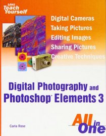 Sams Teach Yourself Digital Photography and Photoshop Elements 3 All in One