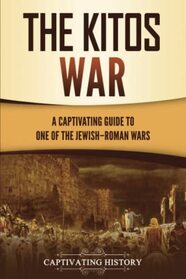 The Kitos War: A Captivating Guide to One of the Jewish?Roman Wars