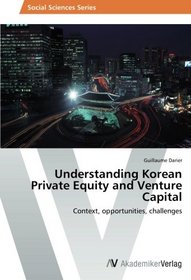 Understanding Korean Private Equity and Venture Capital: Context, opportunities, challenges