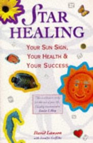 Star Healing: Your Sun Sign, Your Health & Your Success (Headway for Beginners)