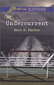 Undercurrent (Love Inspired Suspense, No 439)