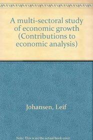 A multi-sectoral study of economic growth (Contributions to economic analysis)