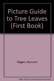 Picture Guide to Tree Leaves (First Book)