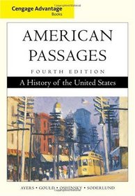 Cengage Advantage Books: American Passages: A History of the United States