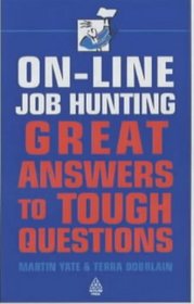 On-line Job Hunting: Great Answers to Tough Questions