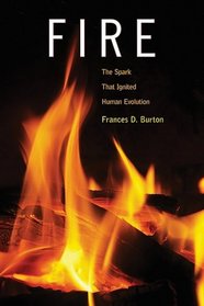 Fire--The Spark That Ignited Human Evolution