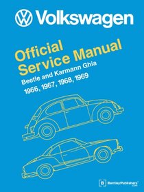 Volkswagen Beetle and Karmann Ghia Official Service Manual Type 1: 1966, 1967, 1968, 1969