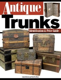 Antique Trunks: Identification & Price Guide