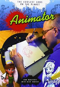 Animator: The Coolest Jobs on the Planet