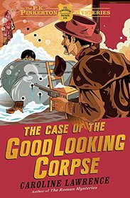 The Case of the Good-Looking Corpse: Book 2 (The P. K. Pinkerton Mysteries)