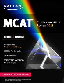 Kaplan MCAT Physics and Math Review: Created for MCAT 2015 (Kaplan Mcat Physics Review)