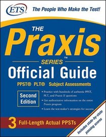 The Praxis Series Official Guide, Second Edition: PPST Pre-Professional Skills Test (The Official Guide)