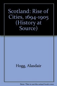 Scotland, the rise of cities,: 1694-1905; (History at source)