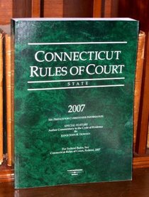 2007 CONNECTICUT RULES OF COURT - STATE