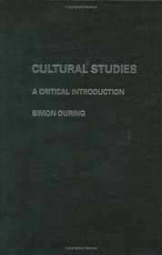 Cultural Studies: A Critical Introduction