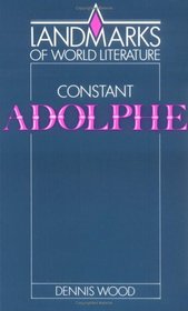 Constant: Adolphe (Landmarks of World Literature)