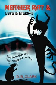 Mother Rat & Love is Eternal: Two Novellas on Two Ways of Loving