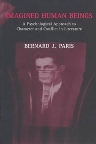 Imagined Human Beings: A Psychological Approach to Character and Conflict in Literature (Literature and Psychoanalysis Series)