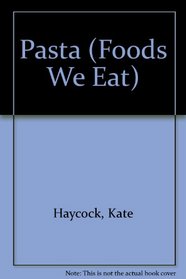 Pasta (Foods We Eat)