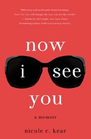 Now I See You: A Memoir