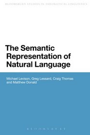 The Semantic Representation of Natural Language (Bloomsbury Studies in Theoretical Linguistics)