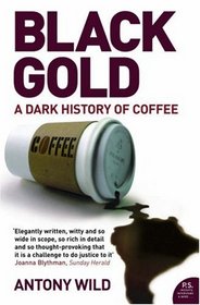 Black Gold: The Dark History of Coffee