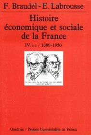 Histoire conomique et sociale de la France, tome 4 : 1880-1950
