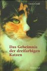 Das Geheimnis der dreifarbigen Katzen: oder Dem genetischen Mosaik auf der Spur (German Edition)
