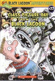 The Class Picture Day from the Black Lagoon (Black Lagoon Adventures, Bk 22)