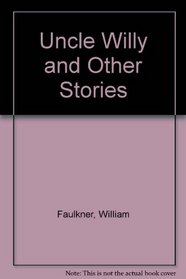 Uncle Willy and Other Stories