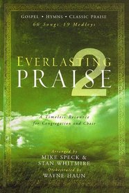 Everlasting Praise 2: A Timeless Resource for Congregation and Choir (Sacred Folio)