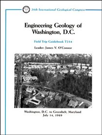 Engineering geology of Washington, D.C: Washington, D.C. to Greenbelt, Maryland, July 14, 1989 (Field trip guidebook)