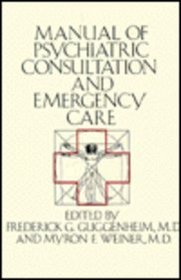 Manual of Psychiatric Consultation and Emergency Care