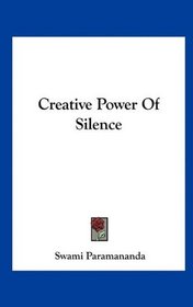 Creative Power Of Silence