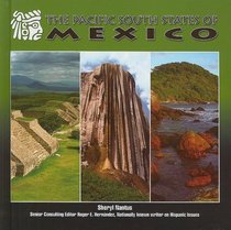 The Pacific South States of Mexico (Mexico-Beautiful Land, Diverse People)
