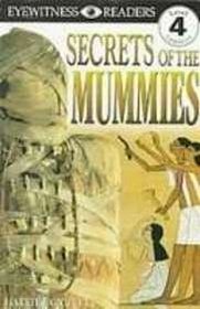 Secrets of the Mummies (Dk Readers Level 4)
