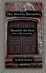 The Noricin Chronicles: Chronicle the First Part 1: The Lost Boy (Volume 1)